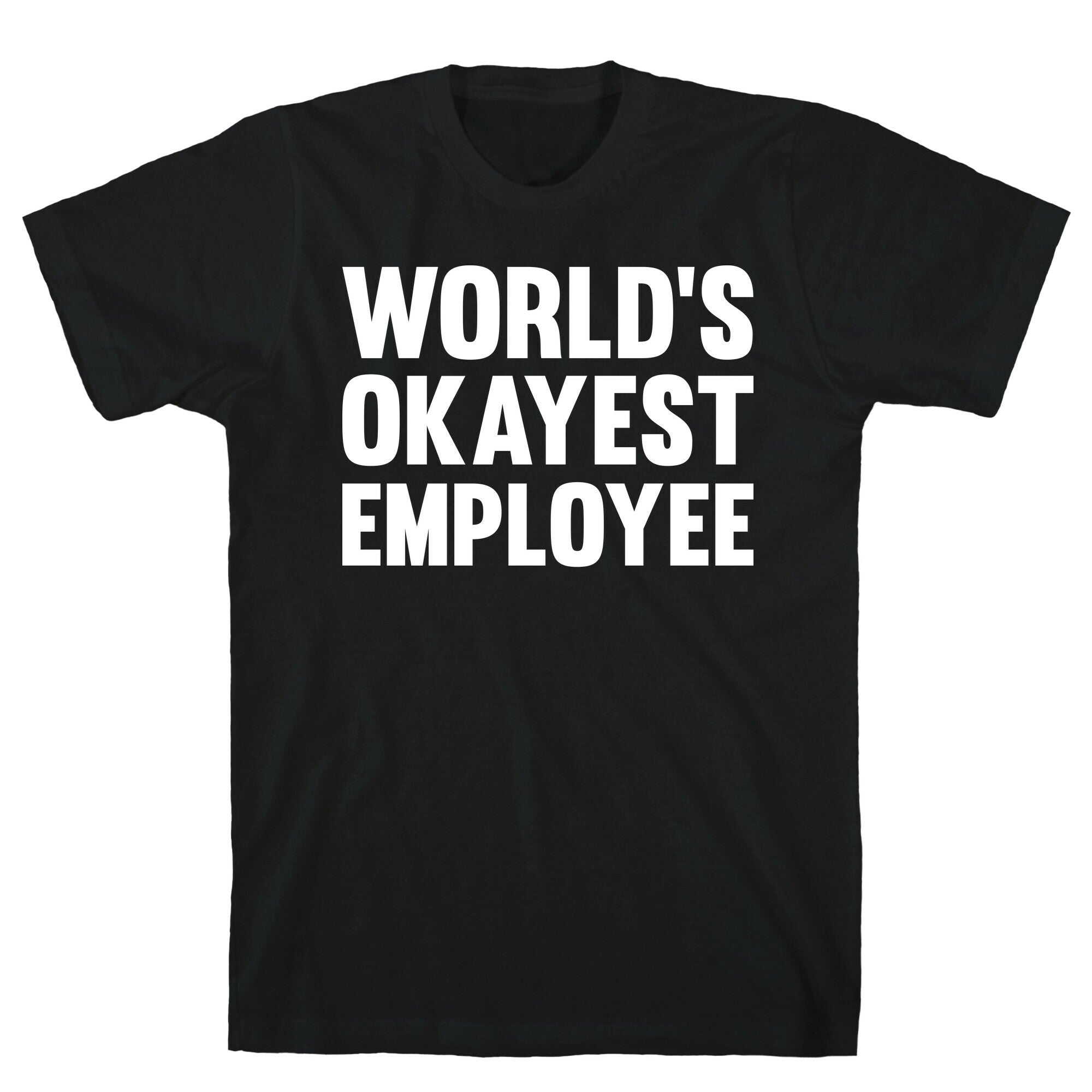 World's Okayest Employee T-Shirt